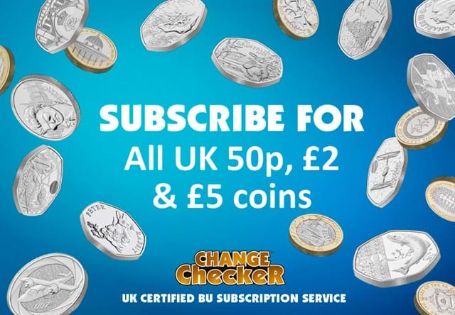 SUBSCRIBE FOR ALL UK 50P, £2 & £5 COINS